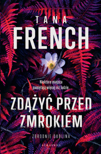 Zdążyć przed zmrokiem - Tana French - ebook + książka