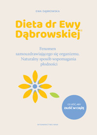 Dieta dr Ewy Dąbrowskiej® Fenomen samouzdrawiającego się organizmu. Naturalny sposób wspomagania płodności - Ewa Dąbrowska - książka