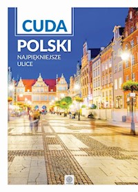 Cuda Polski Najpiękniejsze ulice -  - książka