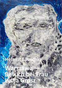 Warszawa - Besuch bei Frau Lydia Grosz - Helmut Lauschke - ebook
