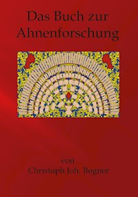 Das Buch zur Ahnenforschung - Christoph Johannes Bogner - ebook