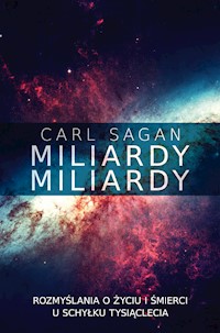 Miliardy, miliardy. Rozmyślania o życiu i śmierci u schyłku tysiąclecia - Carl Sagan - ebook