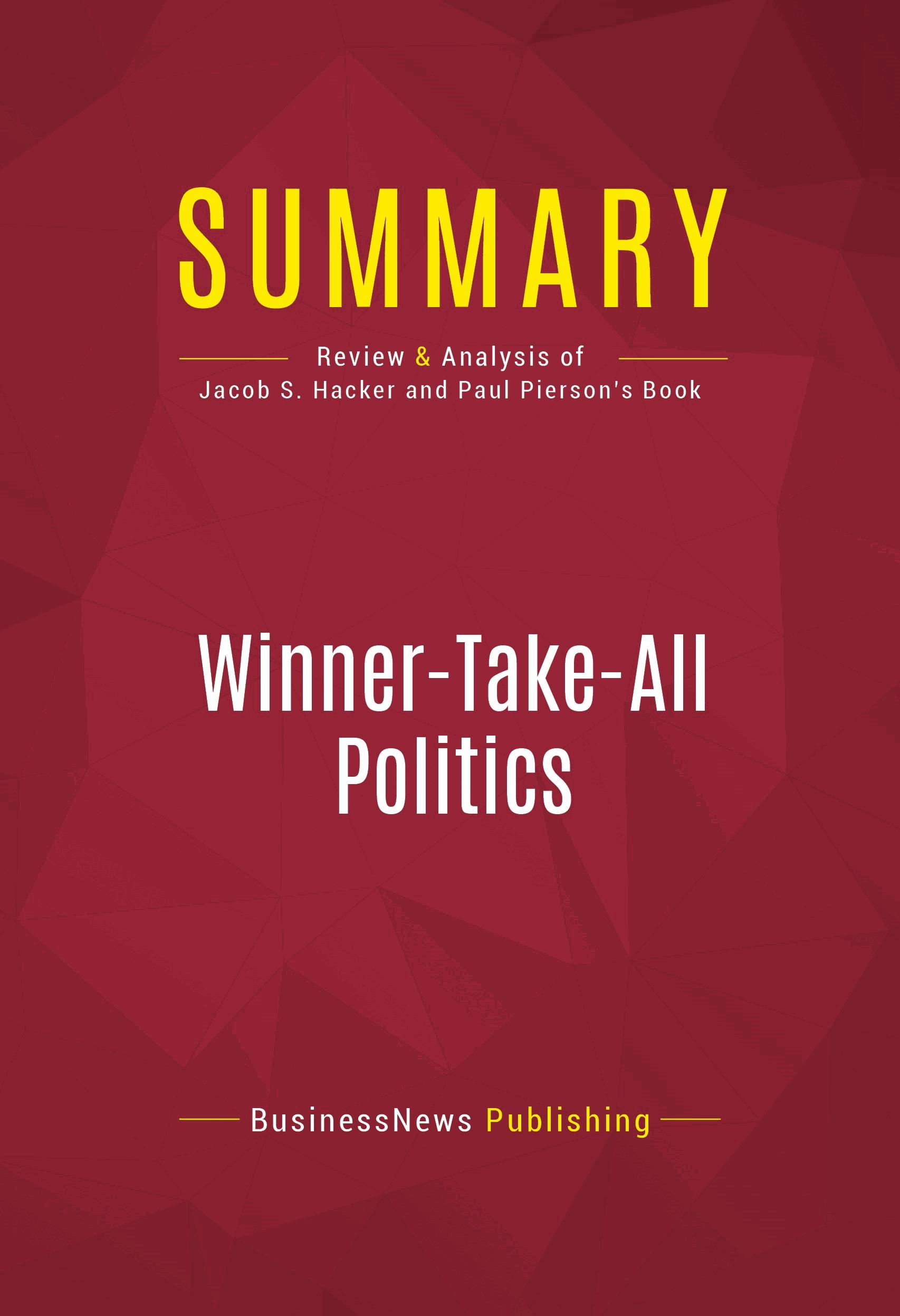 Summary: Winner-Take-All Politics