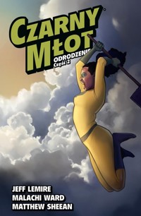 Czarny Młot Odrodzenie Tom 5 Część 2 - Ward Malachi, Lemire Jeff - książka