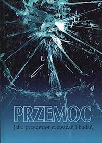 Przemoc jako przedmiot rozważań i badań -  - książka