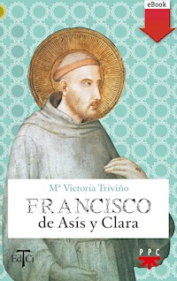 Francisco de Asís y Clara - María Victoria Triviño - ebook
