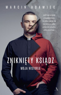 Zniknięty ksiądz. Moja historia - Marcin Adamiec - książka