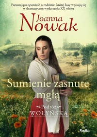 Sumienie zasnute mgłą Podróż wołyńska  Tom 2 - Nowak Joanna - książka