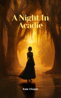 A Night In Acadie - Kate Chopin - ebook