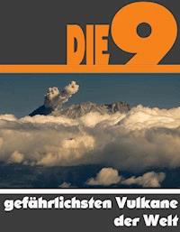 Die Neun gefährlichsten Vulkane der Welt - A.D. Astinus - ebook