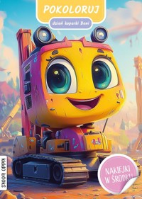 Pokoloruj dzień koparki Beni -  - książka
