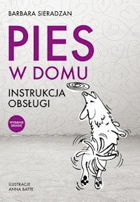 Pies w domu Instrukcja obsługi - Barbara Sieradzan - książka