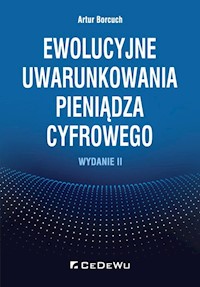 Ewolucyjne uwarunkowania pieniądza cyfrowego - Artur Borcuch - książka