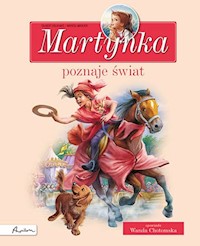 Martynka poznaje świat. Zbiór opowiadań - Wanda Chotomska, Delahaye Gilbert - książka