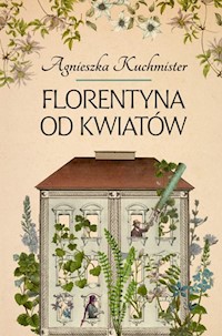 Florentyna od kwiatów - Kuchmister A.J. - ebook + książka