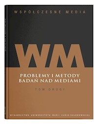 Współczesne media Tom 2 Problemy i metody badań nad mediami -  - książka