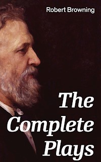 The Complete Plays - Browning Robert - ebook