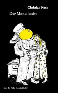 Der Mond kocht - Christian Koch - ebook