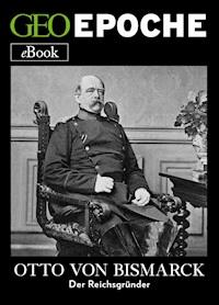 Otto von Bismarck - GEO EPOCHE - ebook