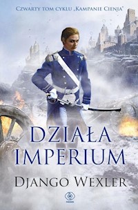 Kampanie Cienia 4 Działa imperium - Django Wexler - książka