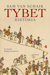 Tybet. Historia - Elżbieta Smoleńska, Sam Van Schaik - książka