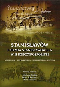 Stanisławów i ziemia stanisławowska w II Rzeczypospolitej -  - książka
