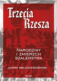 Trzecia Rzesza - Wieliczka-Szarkowa Joanna - książka