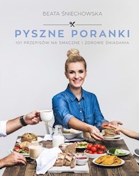Pyszne poranki - Śniechowska Beata - książka