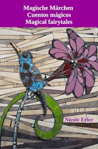 Magische Märchen - Cuentos mágicos - Magical fairytales - Nicole Erler - ebook