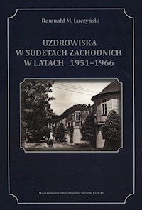 Uzdrowiska w Sudetach Zachodnich1951-1966 - Łuczyński Romuald M. - książka