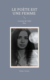 Le poète est une femme - Parme Ceriset - ebook