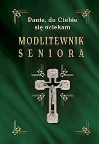Modlitewnik seniora. Panie, do Ciebie się uciekam -  - ebook