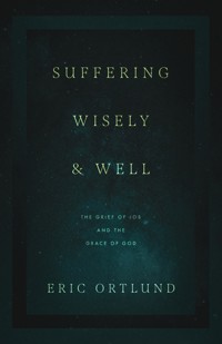 Suffering Wisely and Well - Eric Ortlund - ebook