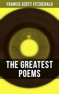 The Greatest Poems of F. Scott Fitzgerald - Francis Scott Fitzgerald - ebook