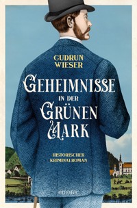 Geheimnisse in der Grünen Mark - Gudrun Wieser - ebook