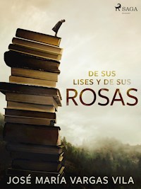 De sus lises y de sus rosas - José María Vargas Vilas - ebook