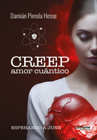 CREEP. Amor Cuántico - Damián Pierola Hesse - ebook