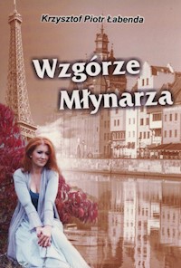 Wzgórze młynarza - Łabenda Krzysztof Piotr - książka