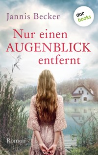 Nur einen Augenblick entfernt - Jannis Becker - ebook