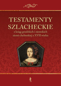Testamenty szlacheckie - zbiorowa praca - książka
