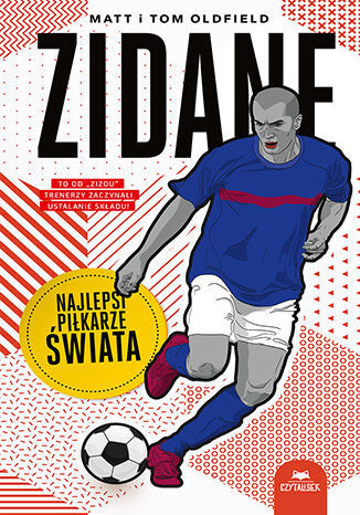 Zidane. Najlepsi piłkarze świata - Matt Oldfield, Tom Oldfield - książka