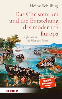 Das Christentum und die Entstehung des modernen Europa - Heinz Schilling - ebook