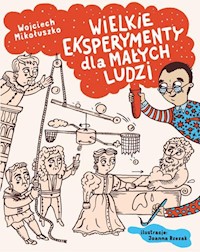 Wielkie eksperymenty dla małych ludzi - Mikołuszko Wojciech, Rzezak Joanna - książka