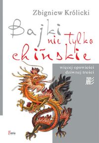 Bajki nie tylko chińskie - Zbigniew Królicki - książka