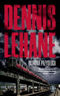 Ostatnia przysługa - Dennis Lehane - ebook + audiobook + książka
