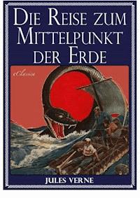 Jules Verne: Die Reise zum Mittelpunkt der Erde - Jules Verne - ebook