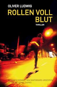 Rollen voll Blut - Oliver Ludwig - ebook