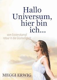 Hallo Universum, hier bin ich ... - Meggi Erwig - ebook