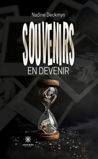 Souvenirs en devenir - Nadine Deckmyn - ebook