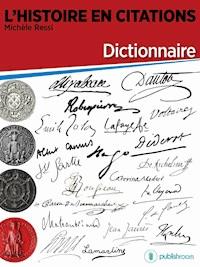 L'Histoire en citations - dictionnaire - Michèle Ressi - ebook